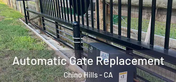  Automatic Gate Replacement Chino Hills - CA