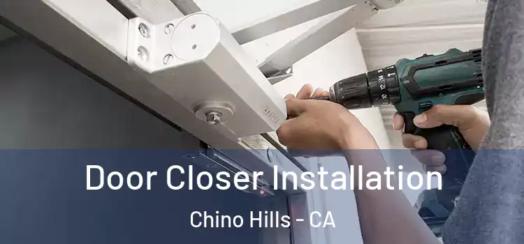 Door Closer Installation Chino Hills - CA