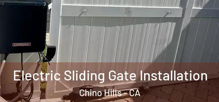 Electric Sliding Gate Installation Chino Hills - CA