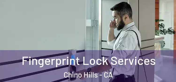 Fingerprint Lock Services Chino Hills - CA