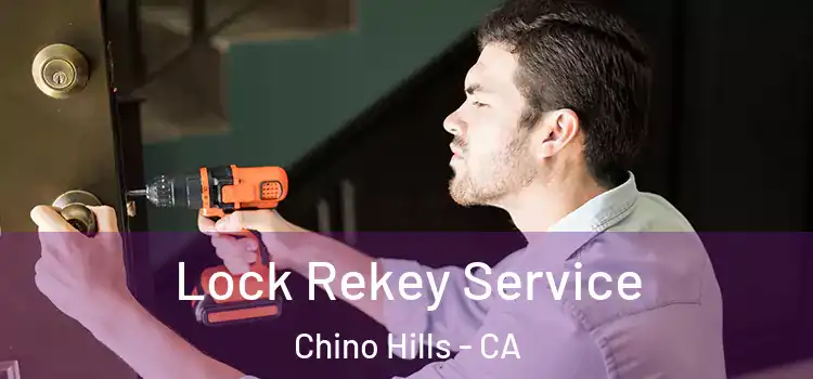 Lock Rekey Service Chino Hills - CA