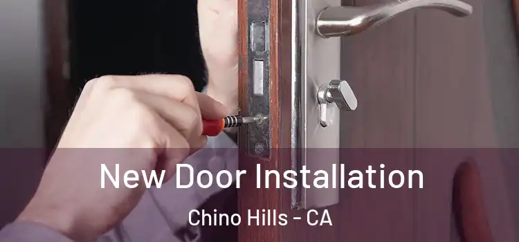 New Door Installation Chino Hills - CA