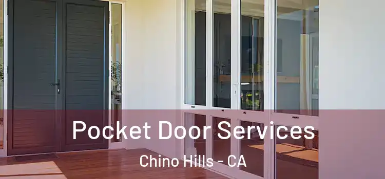 Pocket Door Services Chino Hills - CA