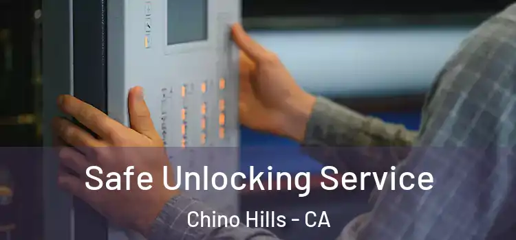 Safe Unlocking Service Chino Hills - CA